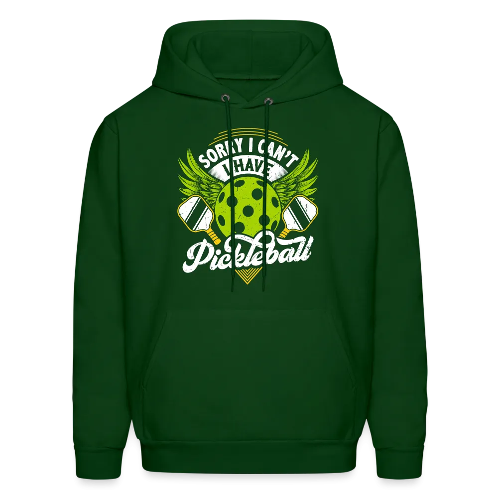 Sorry I can't I Have Pickleball Hoodie